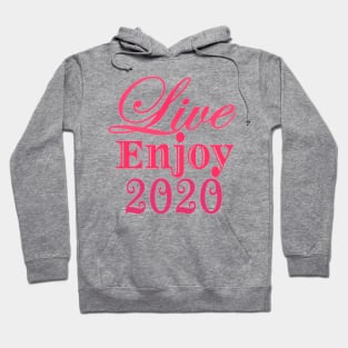 Live Enjoy 2020 Hoodie